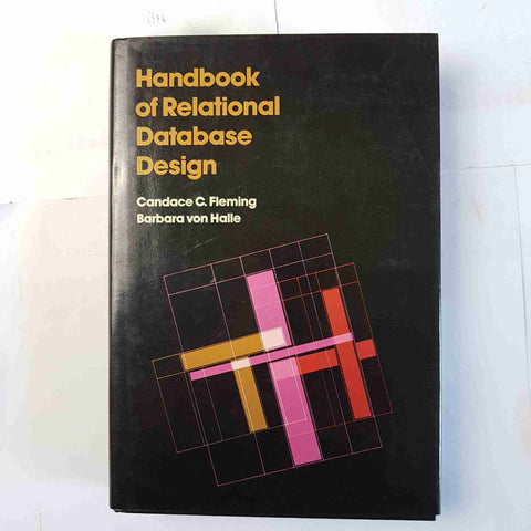 HANDBOOK OF RELATIONAL DATABASE DESIGN 1988 Addison Wesley FLEMING VON HALLE