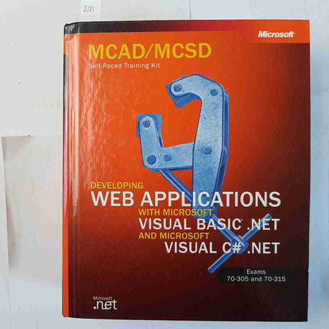 MCAD/MCSD DEVELOPING WEB APPLICATIONS with microsoft VISUAL BASIC.NET VISUAL C#.