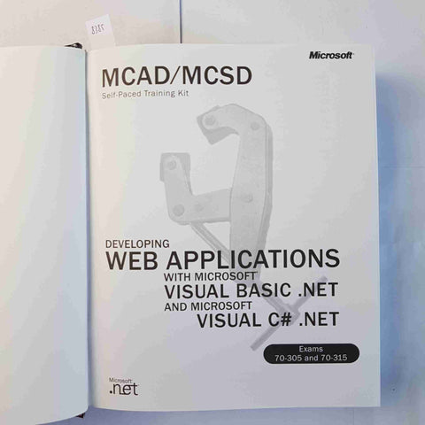 MCAD/MCSD DEVELOPING WEB APPLICATIONS with microsoft VISUAL BASIC.NET VISUAL C#.