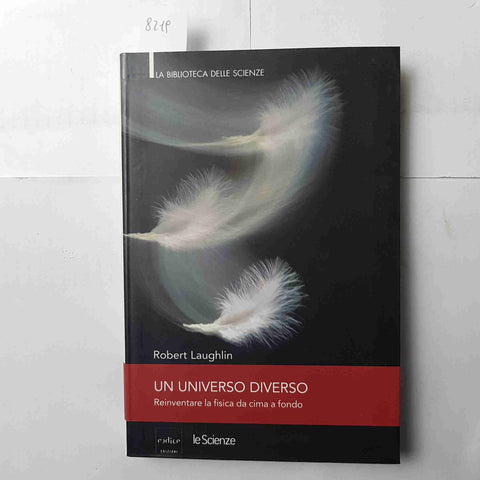 UN UNIVERSO DIVERSO reinventare la fisica da cima a fondo ROBERT LAUGHLIN 2006