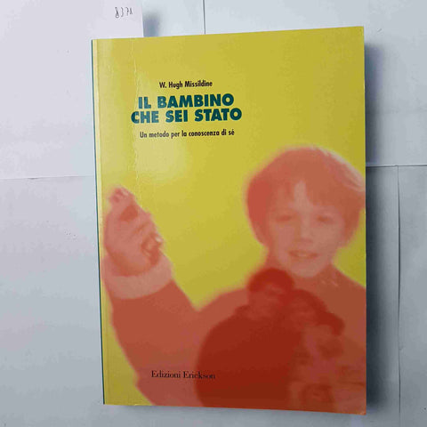 IL BAMBINO CHE SEI STATO un metodo per la conoscenza di sé MISSILDINE ERICKSON