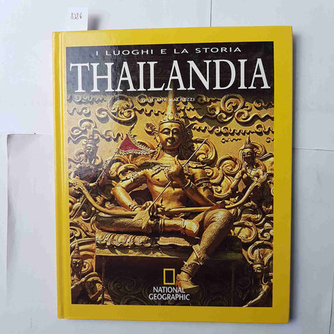 THAILANDIA i luoghi e la storia 2007 NATIONAL GEOGRAPHIC