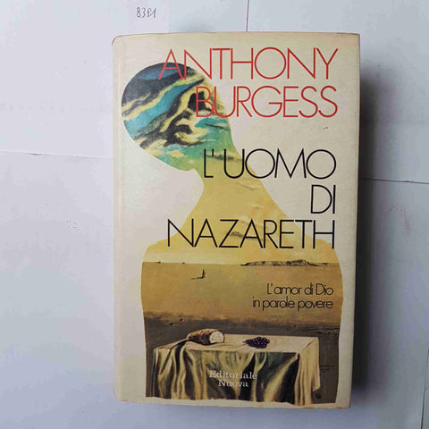 ANTHONY BURGESS L'uomo di Nazareth L'AMORE DI DIO IN PAROLE POVERE Editoriale