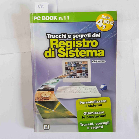 TRUCCHI E SEGRETI DEL REGISTRO DI SISTEMA Luigi Manzo 2006 JGROUP.IT PC BOOK 11