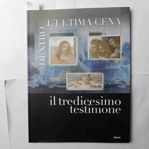 DENTRO L'ULTIMA CENA il tredicesimo testimone ELECTA 2010 catalogo della mostra