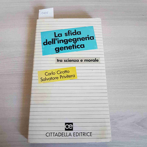 LA SFIDA DELL'INGEGNERIA GENETICA - CIROTTO - CITTADELLA - 1985