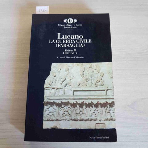 LUCANO La Guerra Civile (Farsaglia) volume II libri VI-X OSCAR MONDADO