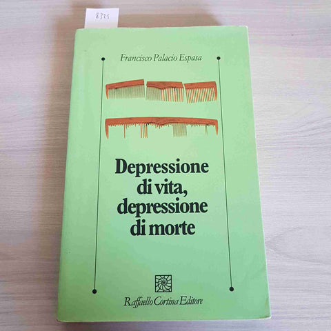 DEPRESSIONE DI VITA DEPRESSIONE DI MORTE - RAFFELLO CORTINA 2004 PALACIO ESPASA