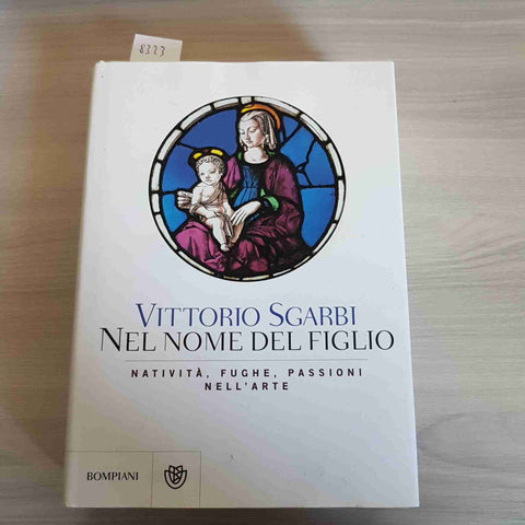 NEL NOME DEL FIGLIO - VITTORIO SGARBI - BOMPIANI - 2012