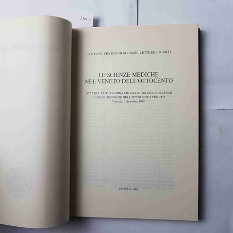 LE SCIENZE MEDICHE NEL VENETO DELL'OTTOCENTO 1990 VENEZIA Cesare Lombroso