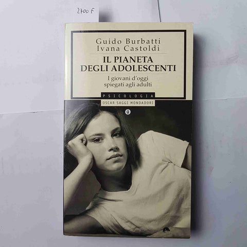 IL PIANETA DEGLI ADOLESCENTI i giovani d'oggi BURBATTI CASTOLDI 1999 MONDADORI