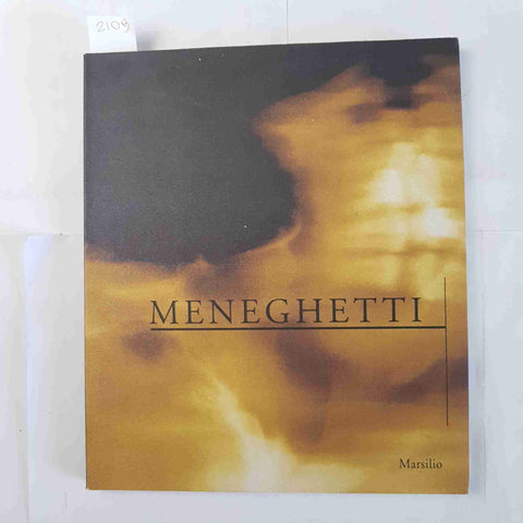 MENEGHETTI RADIOGRAFIE 1982 1997 MARSILIO Conegliano RENATO MENEGHETTI catalogo