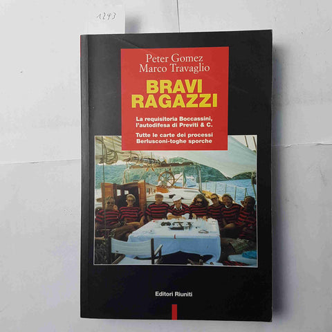 BRAVI RAGAZZI Berlusconi Boccassini Previti Toghe sporche TRAVAGLIO GOMEZ 1°ED.