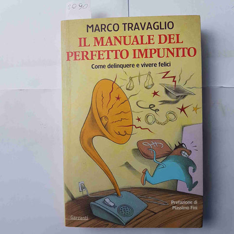 Marco Travaglio IL MANUALE DEL PERFETTO IMPUNITO 1°ED. Garzanti POLITICA ITALIAN