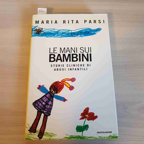 LE MANI SUI BAMBINI storie di abusi infantiliMARIA RITA PARSI 1998 MONDADORI