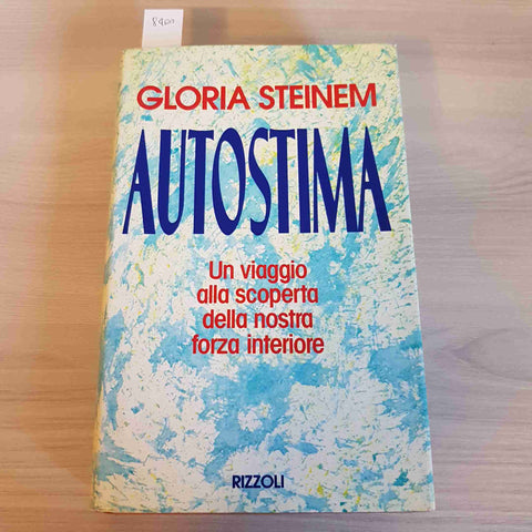 AUTOSTIMA un viaggio alla scoperta della nostra forza interiore STEINEM GLORIA