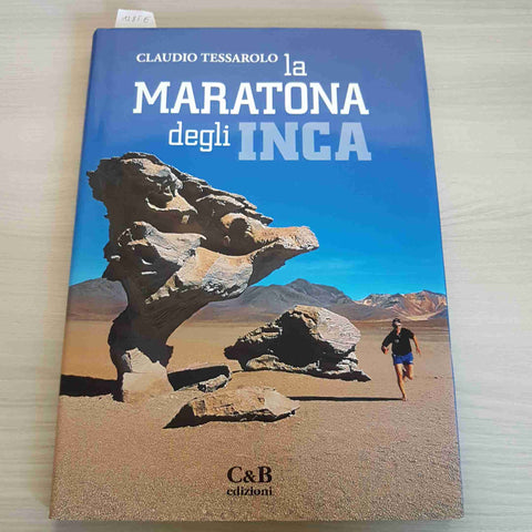 LA MARATONA DEGLI INCA - TESSAROLO - C&B EDIZIONI - 2005