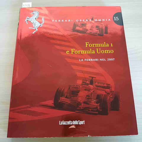 FORMULA 1 E FORMULA UOMO - FERRARI OPERA OMNIA 15 - GAZZETTA DELLO SPORT - 2007