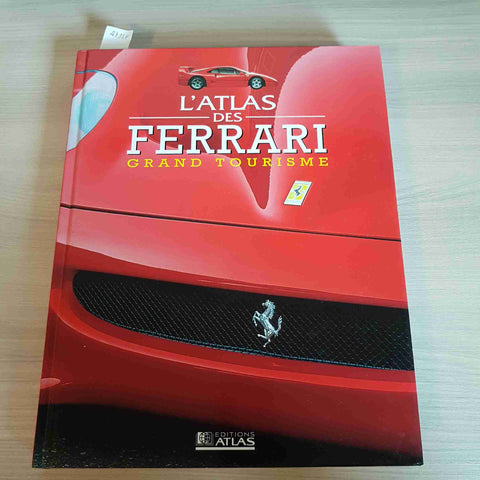 L'ATLAS DES FERRARI GRAND TOURISME - ATLAS - 2000