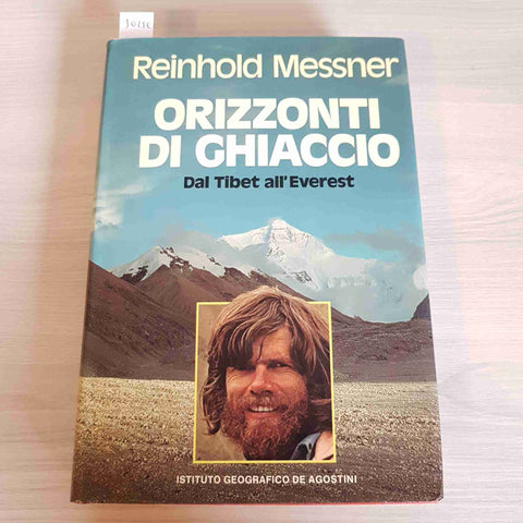 ORIZZONTI DI GHIACCIO dal Tibet all'Everest REINHOLD MESSNER 1983 DE AGOSTINI