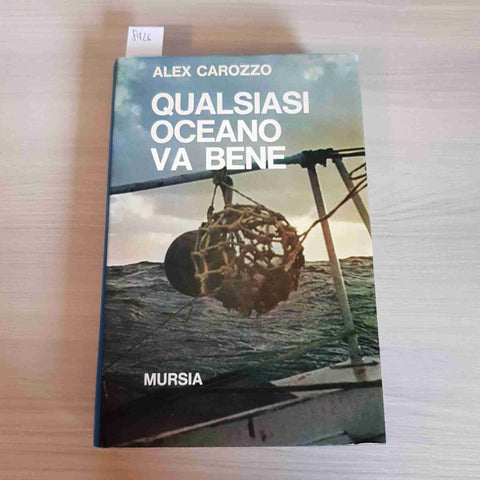 QUALSIASI OCEANO VA BENE - ALEX CAROZZO - MURSIA vela nautica 1968