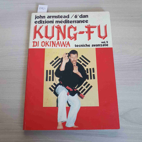 KUNG-FU DI OKINAWA 2 tecniche avanzate - ARMSTEAD 1983 EDIZIONI MEDITERRANEE