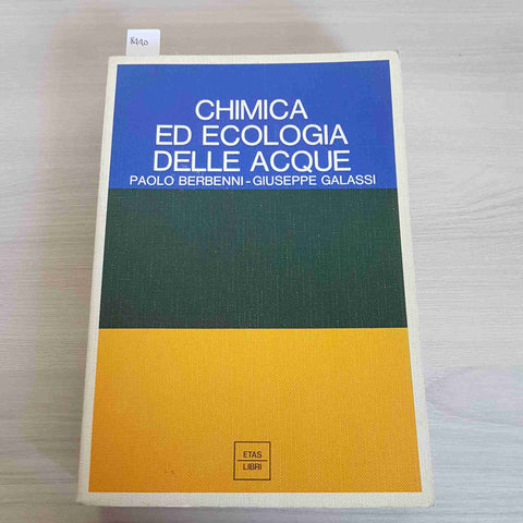 CHIMICA ED ECOLOGIA DELLE ACQUE - BERBENNI, GALASSI - ETAS - 1978