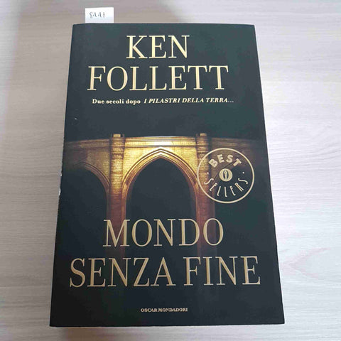 MONDO SENZA FINE - KEN FOLLETT - MONDADORI OSCAR 2009 i pilastri della terra