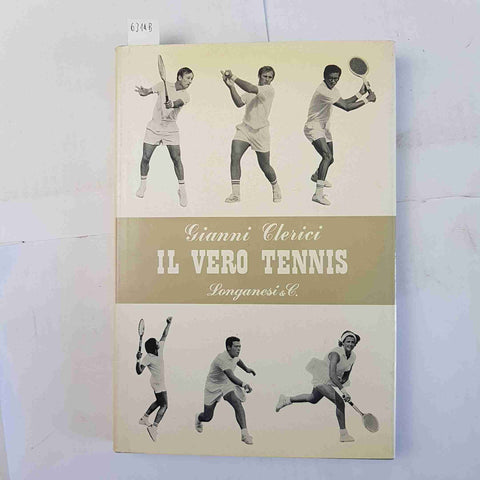 Gianni Clerici IL VERO TENNIS 1971 LONGANESI 2° edizione 150 ILLUSTRAZIONI