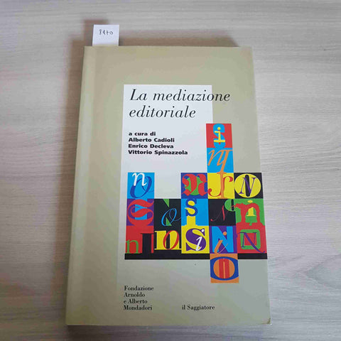 LA MEDIAZIONE EDITORIALE - CADIOLI DECLEVA SPINAZZOLA 1999 IL SAGGIATORE