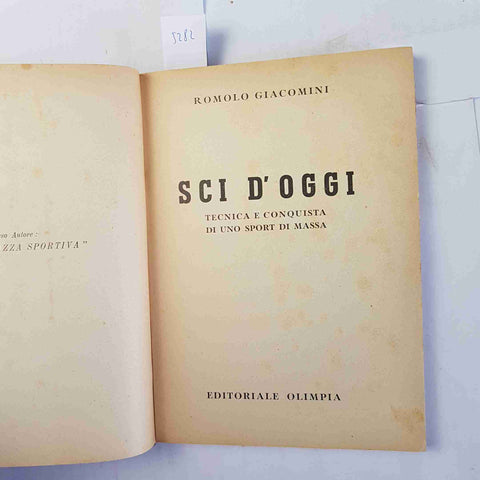 ROMOLO GIACOMINI Sci d'oggi TECNICA E CONQUISTA DI UNO SPORT DI MASSA - Olimpia