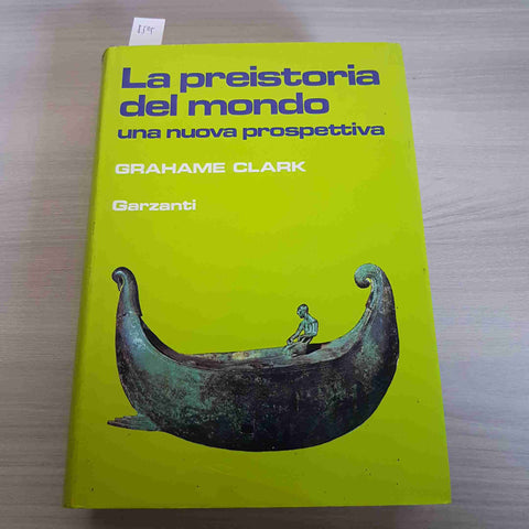 LA PREISTORIA DEL MONDO UNA NUOVA  PROSPETTIVA - GRAHAME CLARK - GARZANTI - 1986