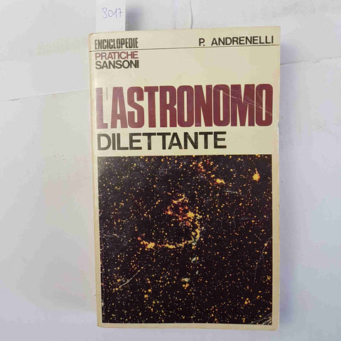 L'ASTRONOMO DILETTANTE Paolo Andrenelli 1968 SANSONI astronomia