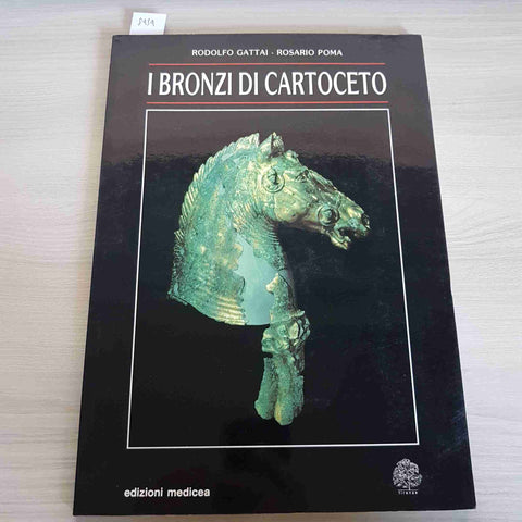 I BRONZI DI CARTOCETO - GATTAI, POMA 1987 MEDICEA  Pesaro Urbino Lucrezia Marche