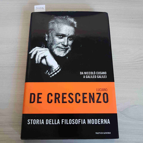 LUCIANO DE CRESCENZO - STORIA DELLA FILOSOFIA MODERNA - MONDADORI - 2003