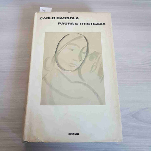 PAURA E TRISTEZZA - CARLO CASSOLA 1°edizione EINAUDI - 1970