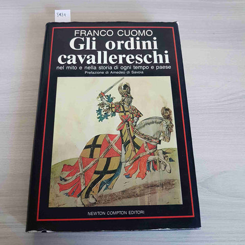 GLI ORDINI CAVALLERESCHI NEL MITO E NELLA STORIA DI OGNI TEMPO Cuomo 1992 NEWTON