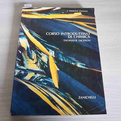 CORSO INTRODUTTIVO DI CHIMICA - THOMAS R. DICKSON - ZANICHELLI - 1994