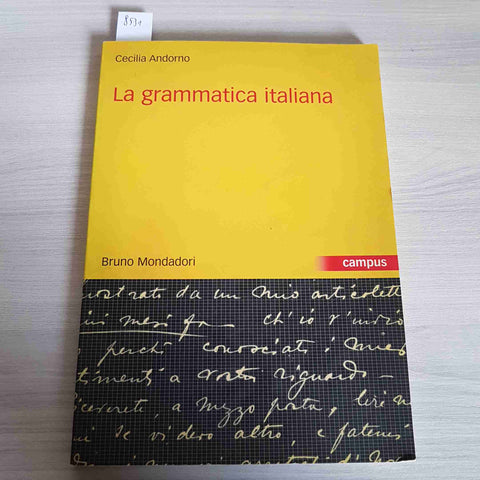 LA GRAMMATICA ITALIANA - CECILIA ANDORNO - BRUNO MONDADORI - 2003