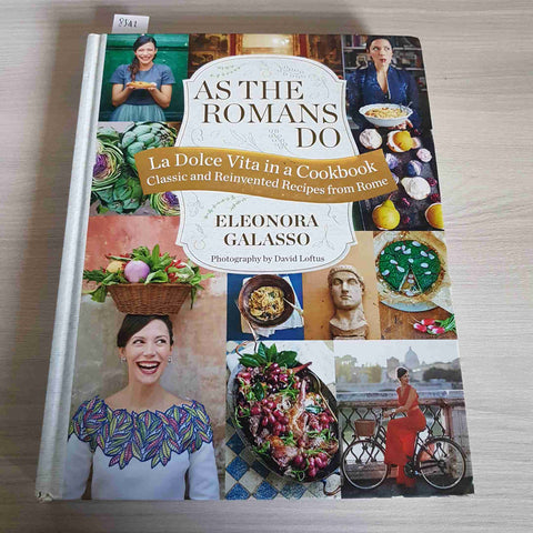 AS THE ROMANS DO LA DOLCE VITA IN A COOKBOOK 2016 GALASSO ELEONORA classic ROME