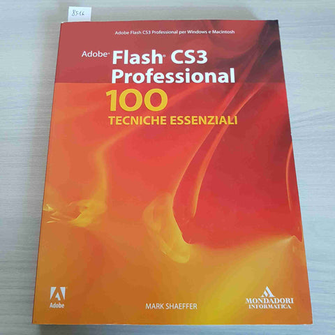 ADOBE FLASH CS3 PROFESSIONAL 100 TECNICHE ESSENZIALI - MONDADORI - 2008