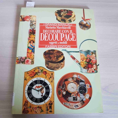 DECORARE CON IL DECOUPAGE oggetti mobili MARIARITA MACCHIAVELLI - FABBRI - 1996