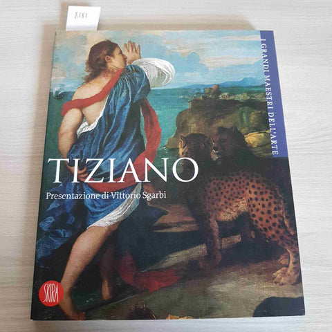 TIZIANO i grandi maestri dell'arte 15 VITTORIO SGARBI - RCS SKIRA - 2007