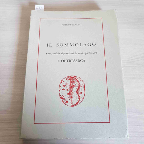 IL SOMMOLAGO note storiche riguardanti l'Oltresarca - FEDERICO CAPRONI 1959