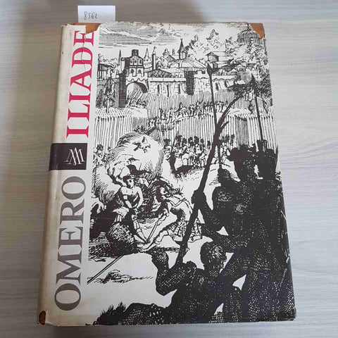 OMERO ILIADE illustrata 1957 MONDADORI 1957 versione di Vincenzo Monti