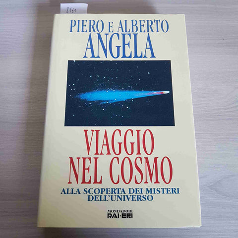 VIAGGIO NEL COSMO - PIERO E ALBERTO ANGELA 1997 Mondadori Rai Eri 1° edizione