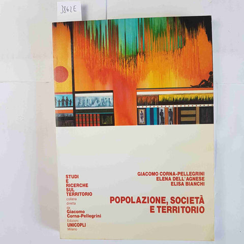 POPOLAZIONE, SOCIETA' E TERRITORIO Corna Pellegrini 1991 UNICOPLI società