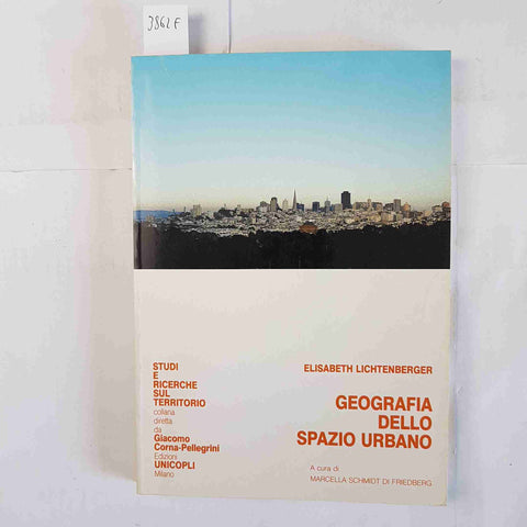 GEOGRAFIA DELLO SPAZIO URBANO Lichtenberger Corna Pellegrini 1993 UNICOPLI