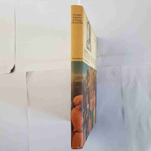 PITTORI FRANCESI dalle origini a romanticismo GIUSEPPE ARGENTIERI 1965 MONDADORI