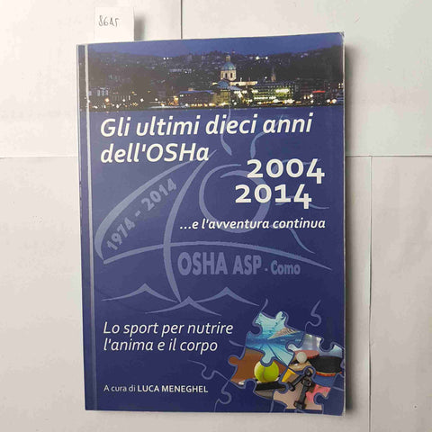 GLI ULTIMI DIECI ANNI DELL'OSHA 2004/2014 lo sport per anima e corpo MENEGHEL